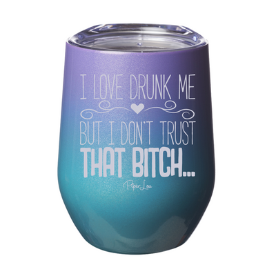 I Love Drunk Me But 12oz Stemless Wine Cup