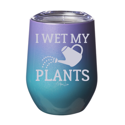 I Wet My Plants 12oz Stemless Wine Cup