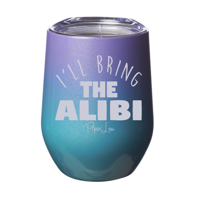 I'll Bring The Alibi 12oz Stemless Wine Cup