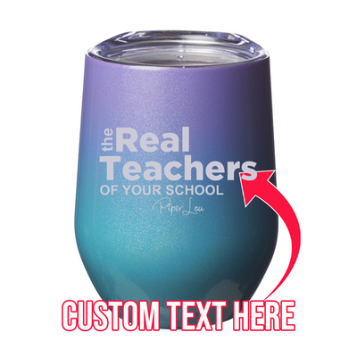 The Real Teachers (CUSTOM) 12oz Stemless Wine Cup