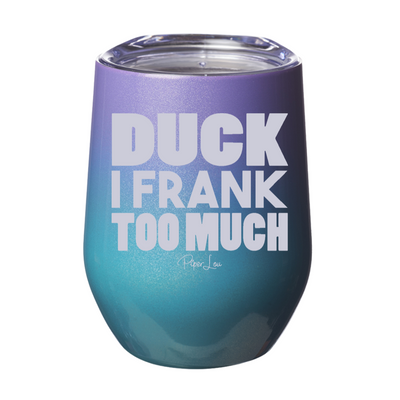 Duck I Frank Too Much 12oz Stemless Wine Cup