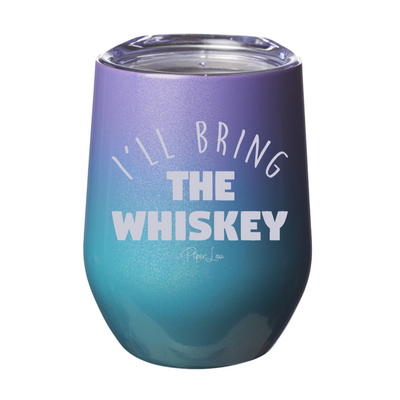 I'll Bring The Whiskey 12oz Stemless Wine Cup