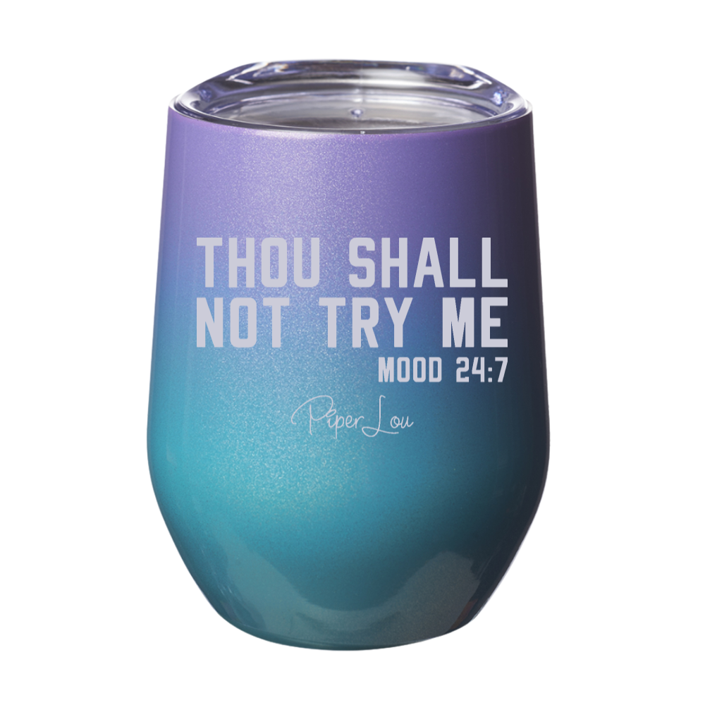 Thou Shall Not Try Me Laser Etched Tumbler