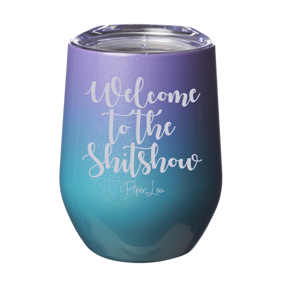 Welcome To The Shitshow 12oz Stemless Wine Cup