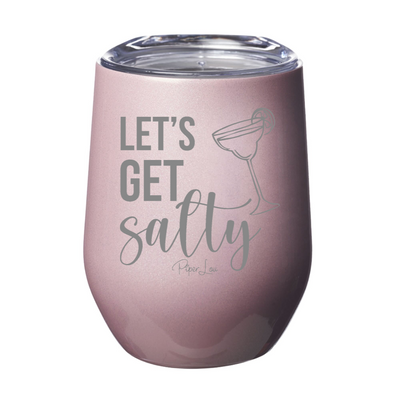 Let's Get Salty 12oz Stemless Wine Cup