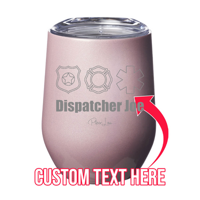 (CUSTOM) Dispatcher Laser Etched Tumbler