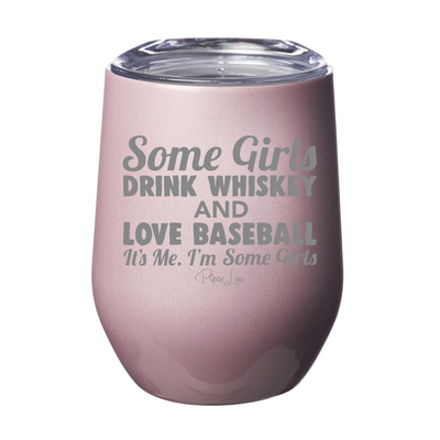 Some Girls Drink Whiskey And Love Baseball 12oz Stemless Wine Cup