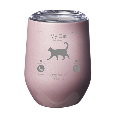 My Cat Is Calling Laser Etched Tumbler