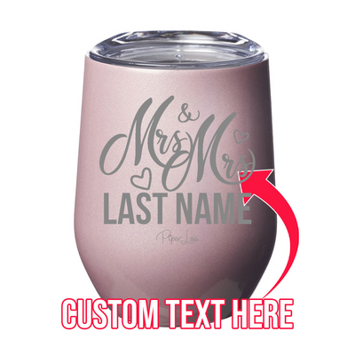 Mrs. And Mrs. (CUSTOM) Laser Etched Tumbler