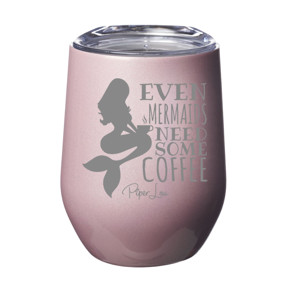 Even Mermaids Coffee 12oz Stemless Wine Cup