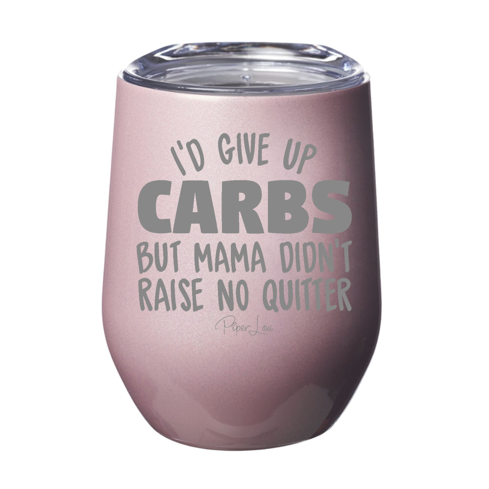 I'd Give Up Carbs But 12oz Stemless Wine Cup