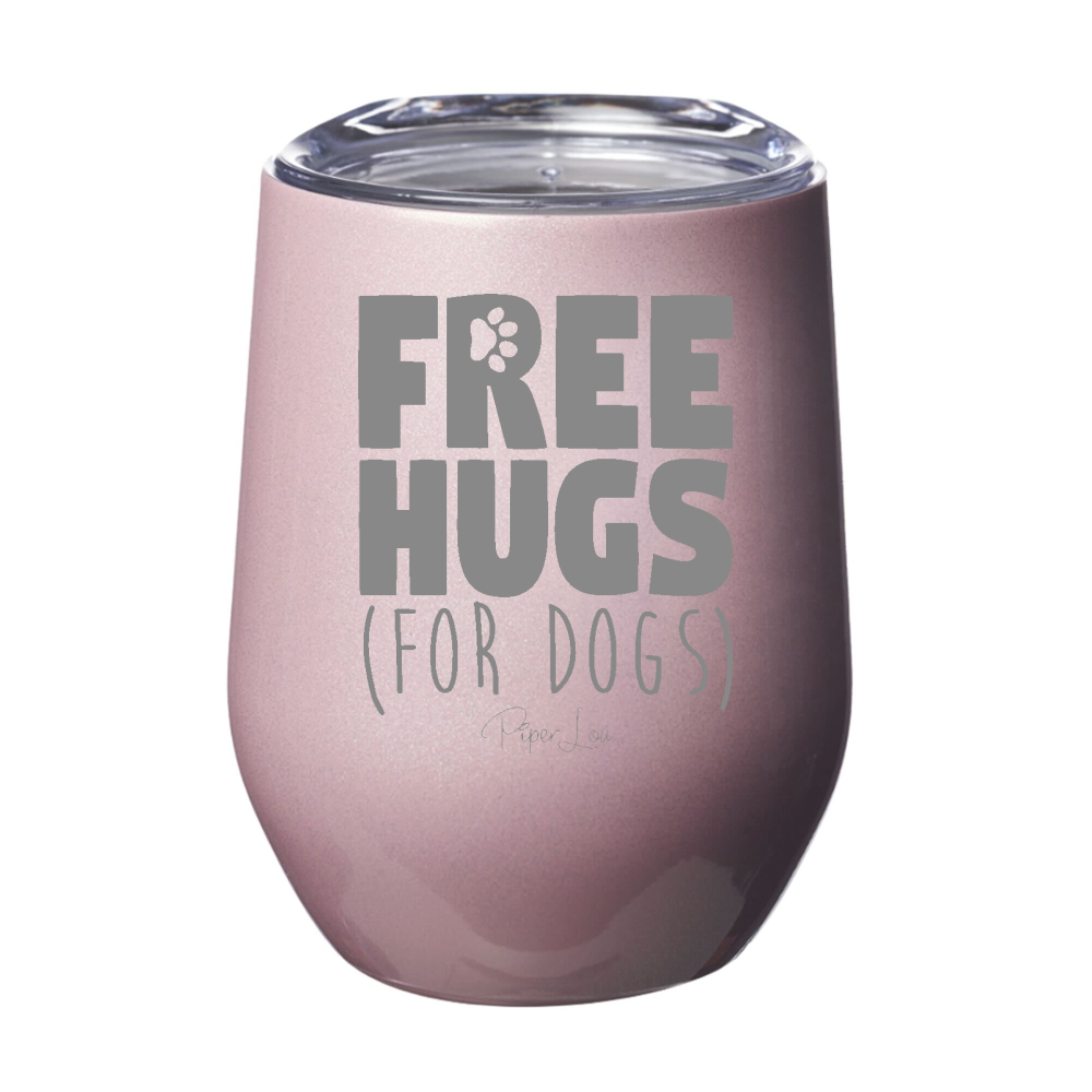Free Hugs For Dogs 12oz Stemless Wine Cup