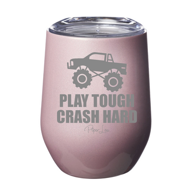 Play Tough Crash Hard 12oz Stemless Wine Cup