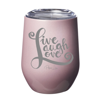 Live Laugh Love Laser Etched Tumbler