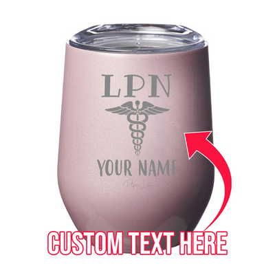 LPN Nursing (CUSTOM) 12oz Stemless Wine Cup