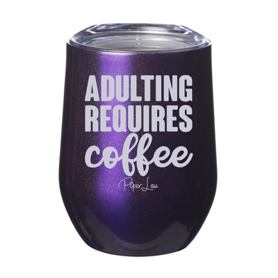 Adulting Requires Coffee 12oz Stemless Wine Cup