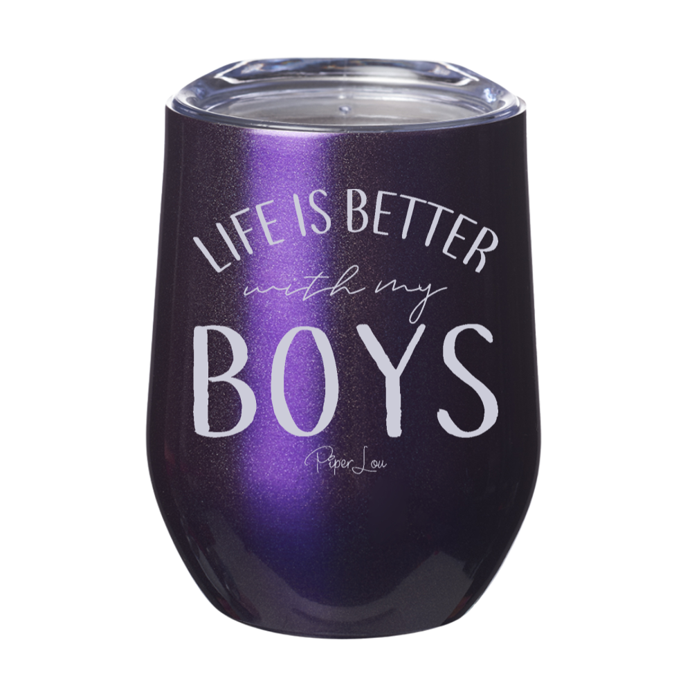 Life Is Better With My Boys 12oz Stemless Wine Cup