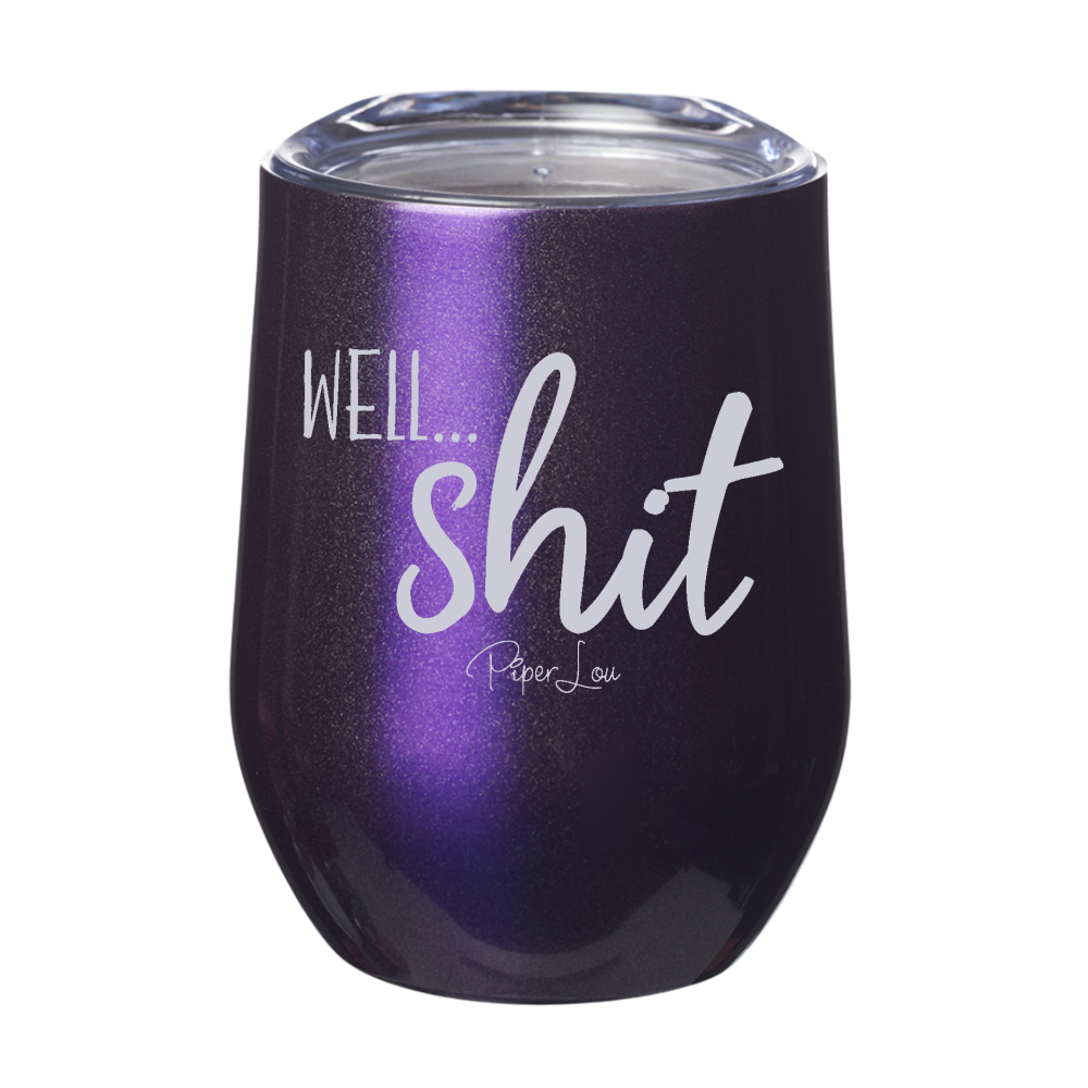 Well Shit 12oz Stemless Wine Cup
