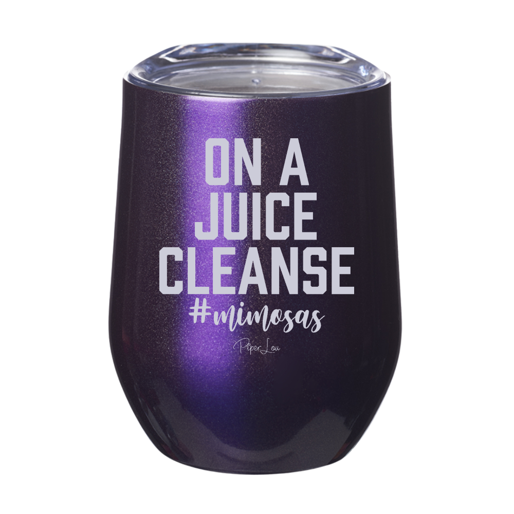 On A Juice Cleanse Laser Etched Tumbler