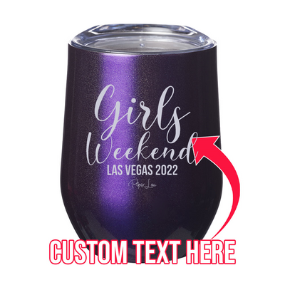 Girls Weekend (CUSTOM) Laser Etched Tumbler