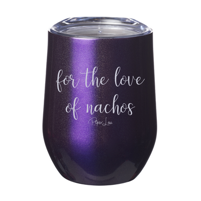 For The Love Of Nachos 12oz Stemless Wine Cup
