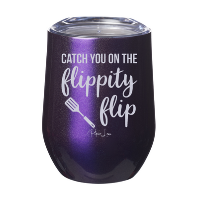 Catch You On The Flippity Flip 12oz Stemless Wine Cup
