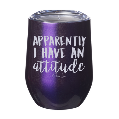 Spring Broke | Apparently I Have An Attitude 12oz Stemless Wine Cup