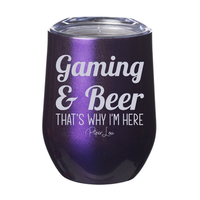 Gaming And Beer That's Why I'm Here 12oz Stemless Wine Cup
