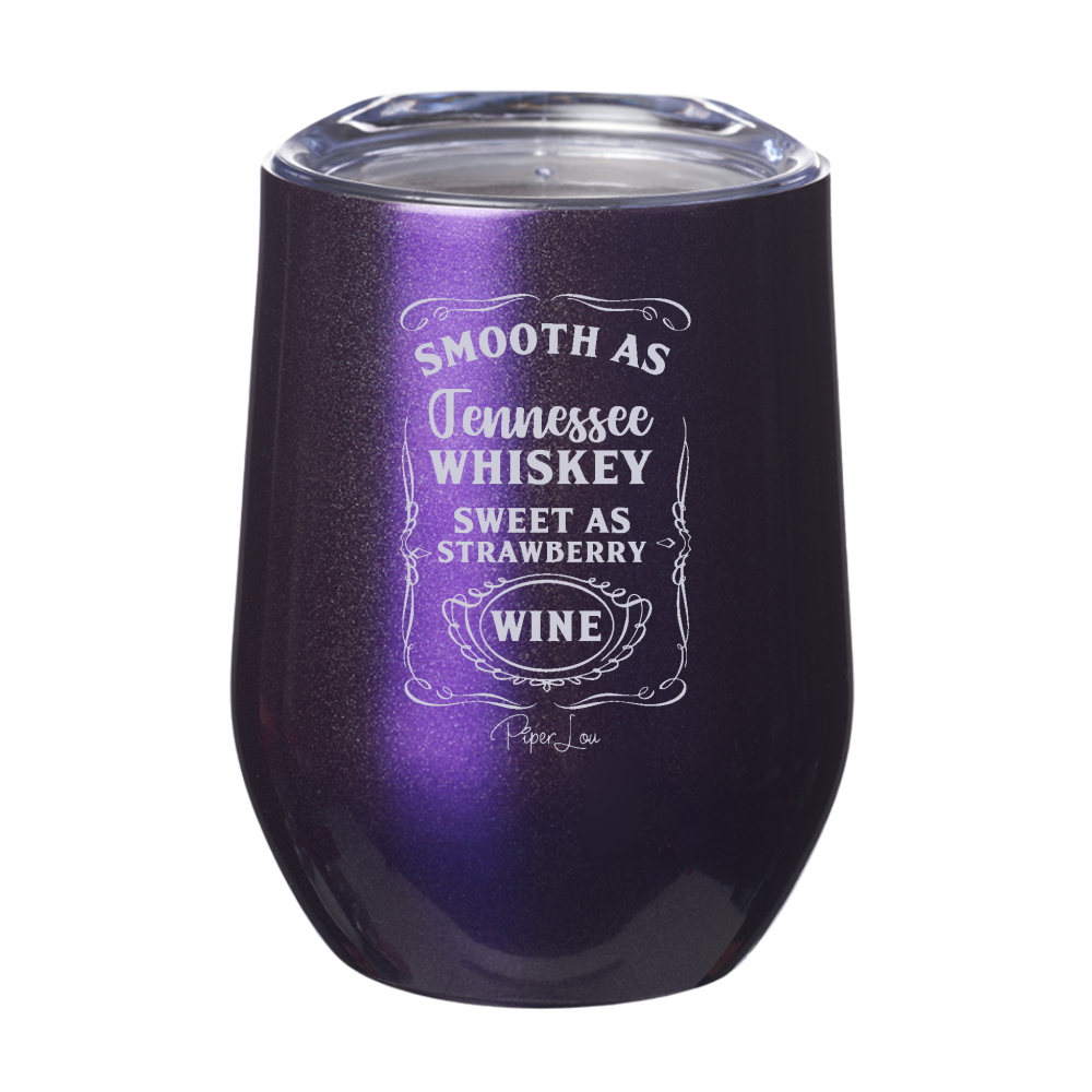 Smooth As Tennessee Whiskey 12oz Stemless Wine Cup