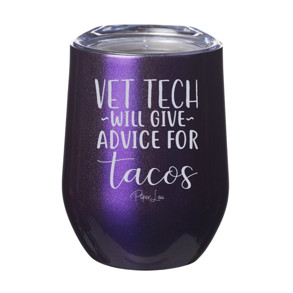 Vet Tech Will Give Advice For Tacos 12oz Stemless Wine Cup