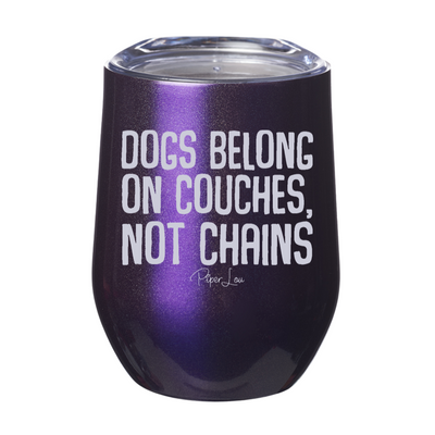 Dogs Belong On Couches 12oz Stemless Wine Cup