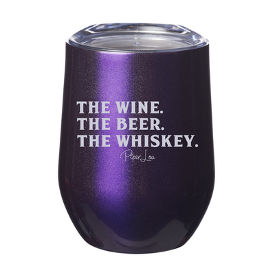 The Wine The Beer The Whiskey 12oz Stemless Wine Cup