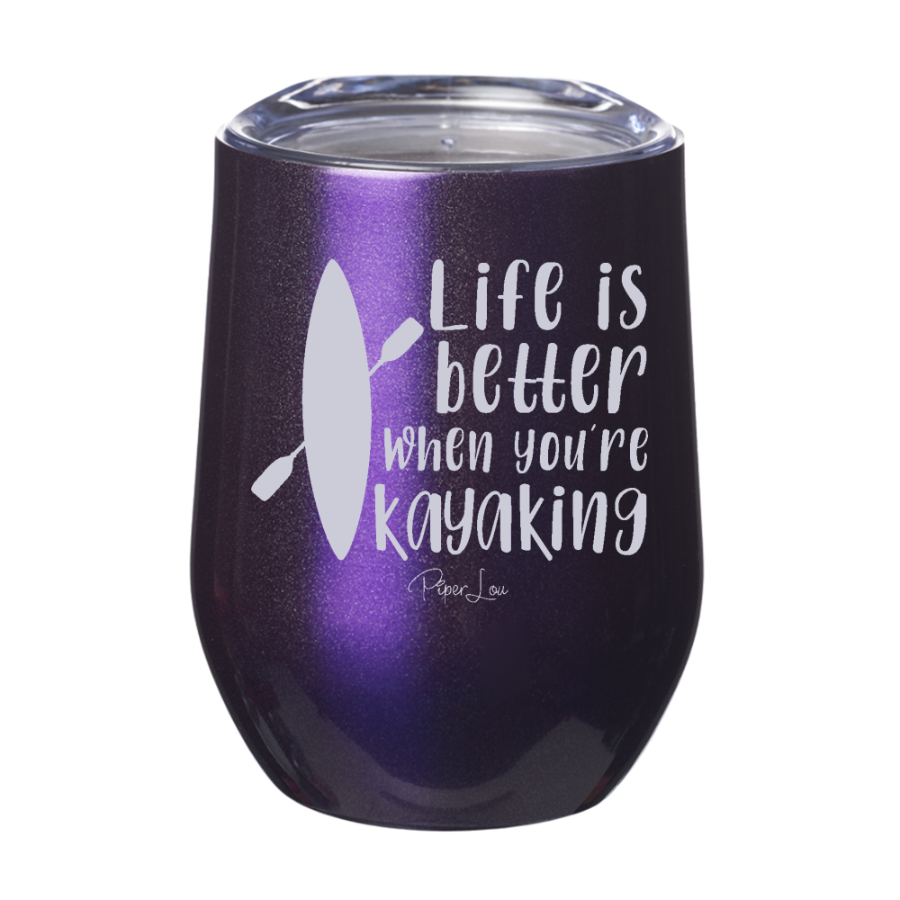 Life Is Better When You're Kayaking Laser Etched Tumbler