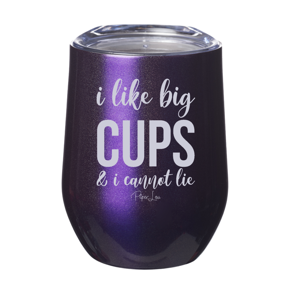 I Like Big Cups And I Cannot Lie Laser Etched Tumbler