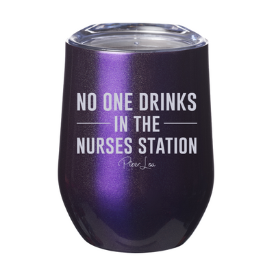 No One Drinks In The Nurses Station Laser Etched Tumbler