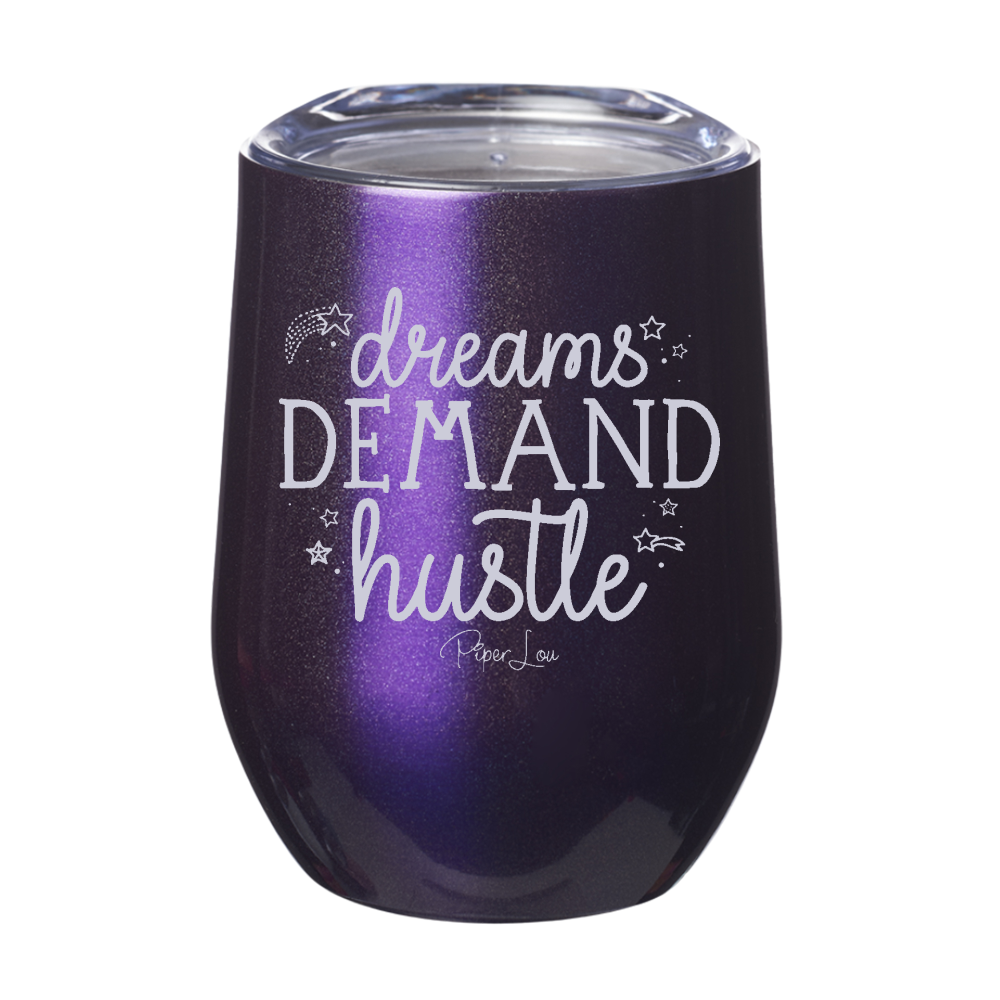 Dreams Demand Hustle 12oz Stemless Wine Cup