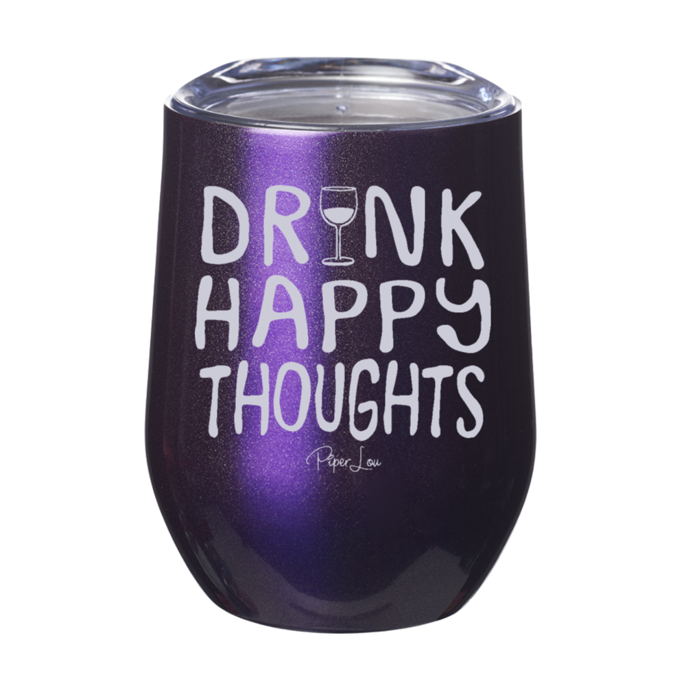 Drink Happy Thoughts 12oz Stemless Wine Cup