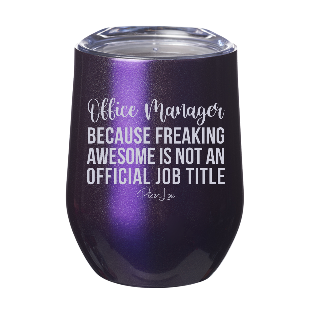Office Manager Because Freaking Awesome Laser Etched Tumbler