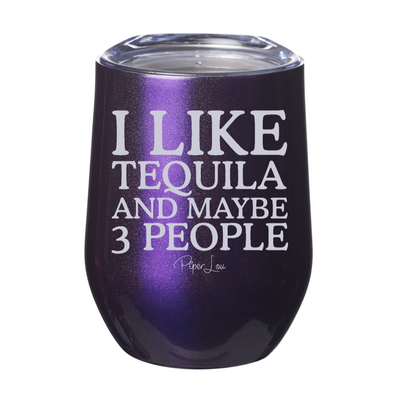 I Like Tequila And Maybe 3 People Laser Etched Tumbler