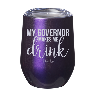 My Governor Makes Me Drink