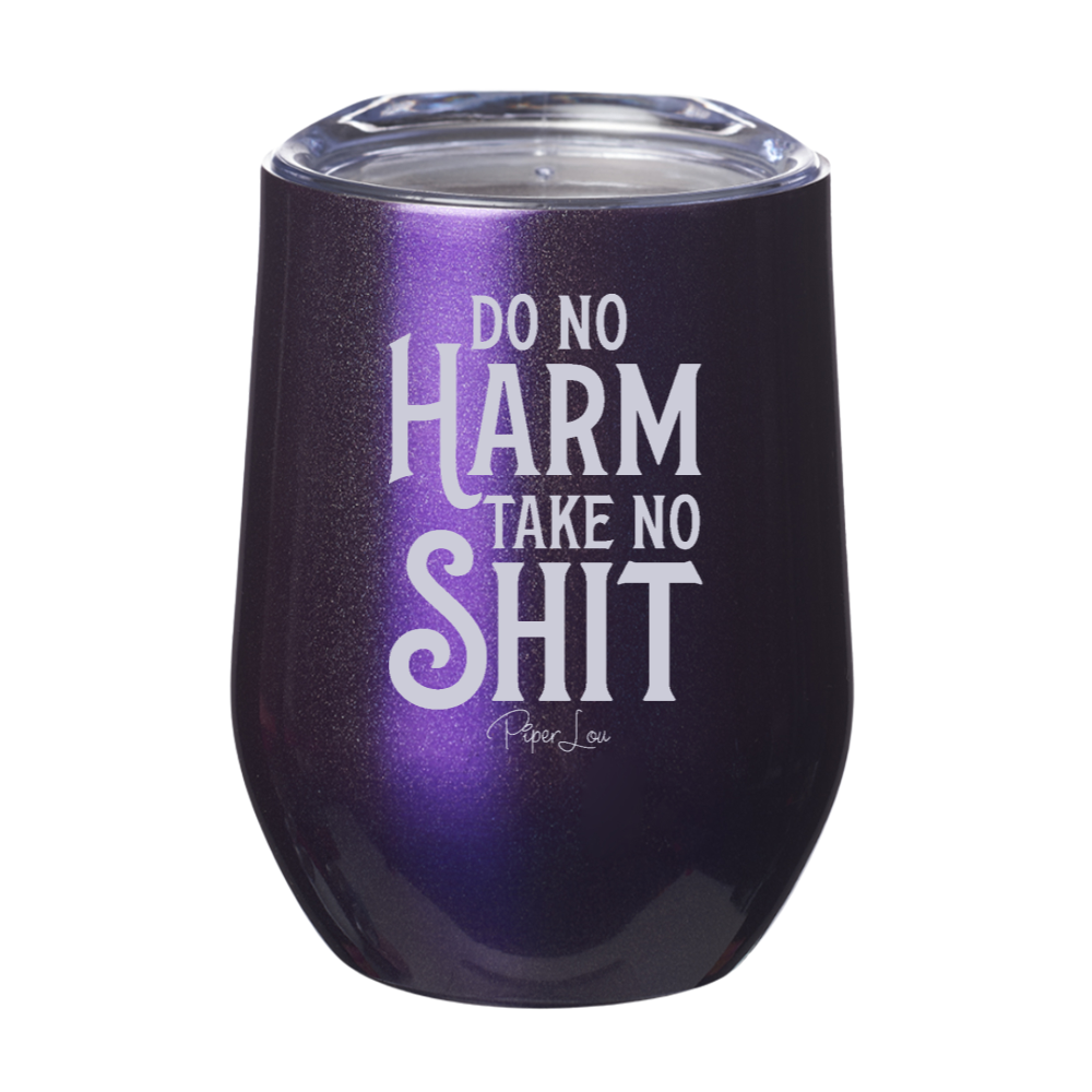 Do No Harm Take No Shit 12oz Stemless Wine Cup