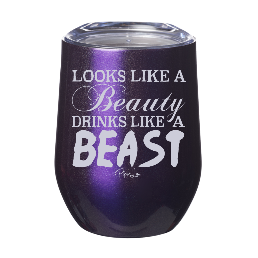 Looks Like A Beauty Drinks Like A Beast Laser Etched Tumbler