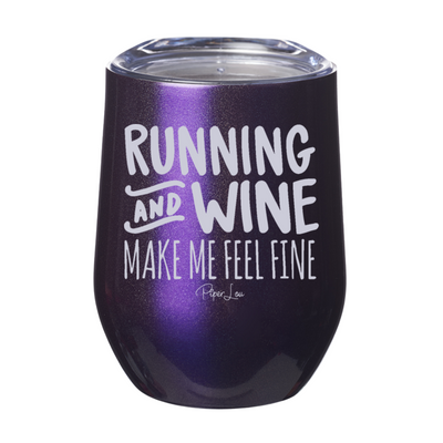 Running and Wine Make Me Feel Fine 12oz Stemless Wine Cup