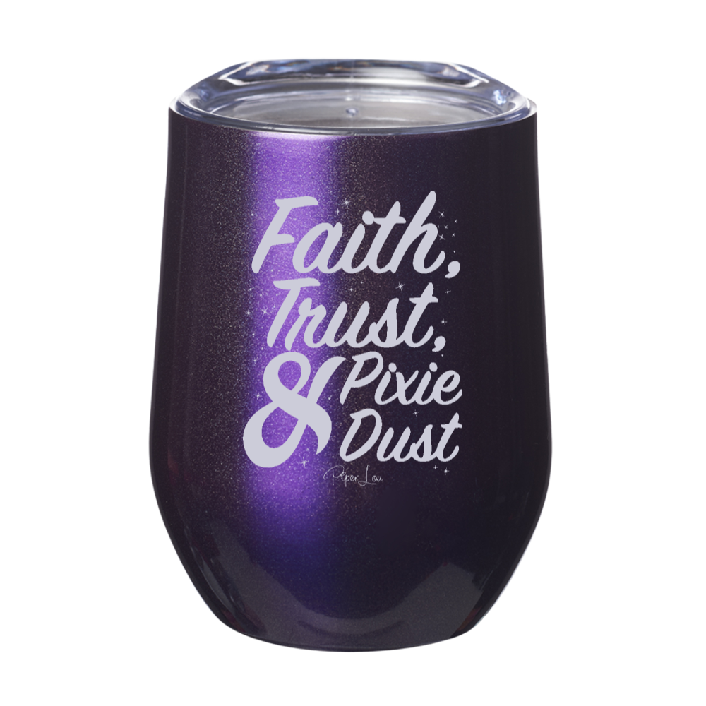 Faith Trust And Pixie Dust 12oz Stemless Wine Cup