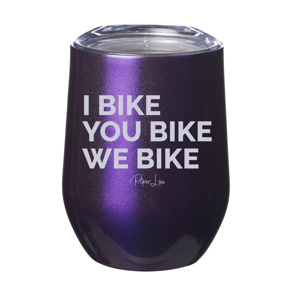I Bike You Bike We Bike 12oz Stemless Wine Cup
