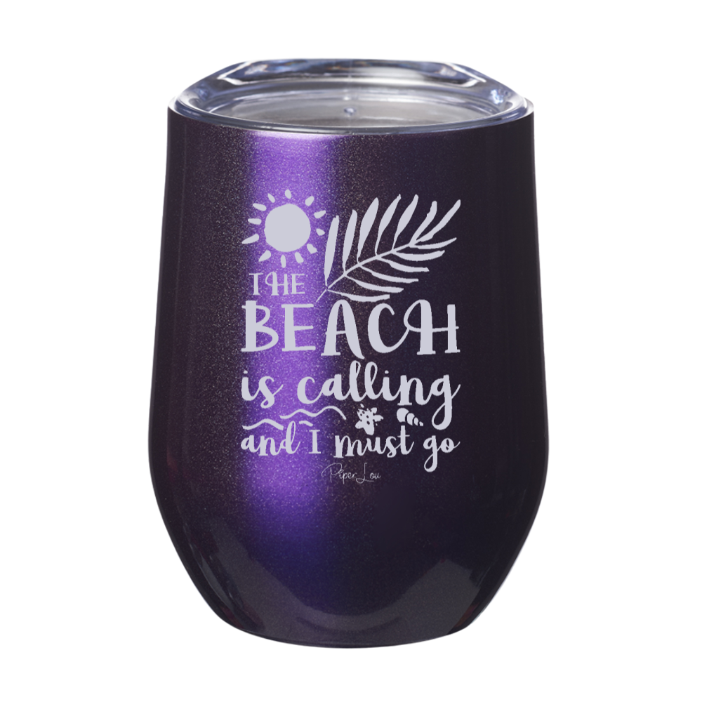 The Beach Is Calling And I Must Go 12oz Stemless Wine Cup