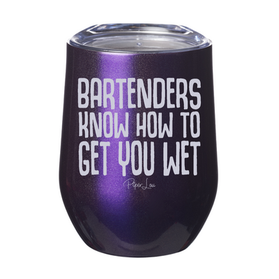 Bartenders Know How To Get You Wet 12oz Stemless Wine Cup