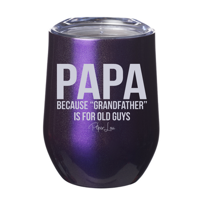 Papa Because Grandfather Laser Etched Tumbler