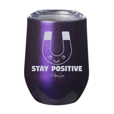 Stay Positive  12oz Stemless Wine Cup