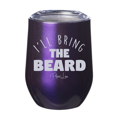 I'll Bring The Beard 12oz Stemless Wine Cup